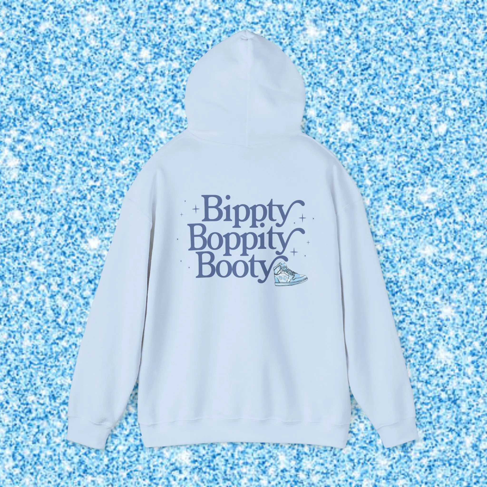 BIPPITY BOPPITY BOOTY -HOODIE