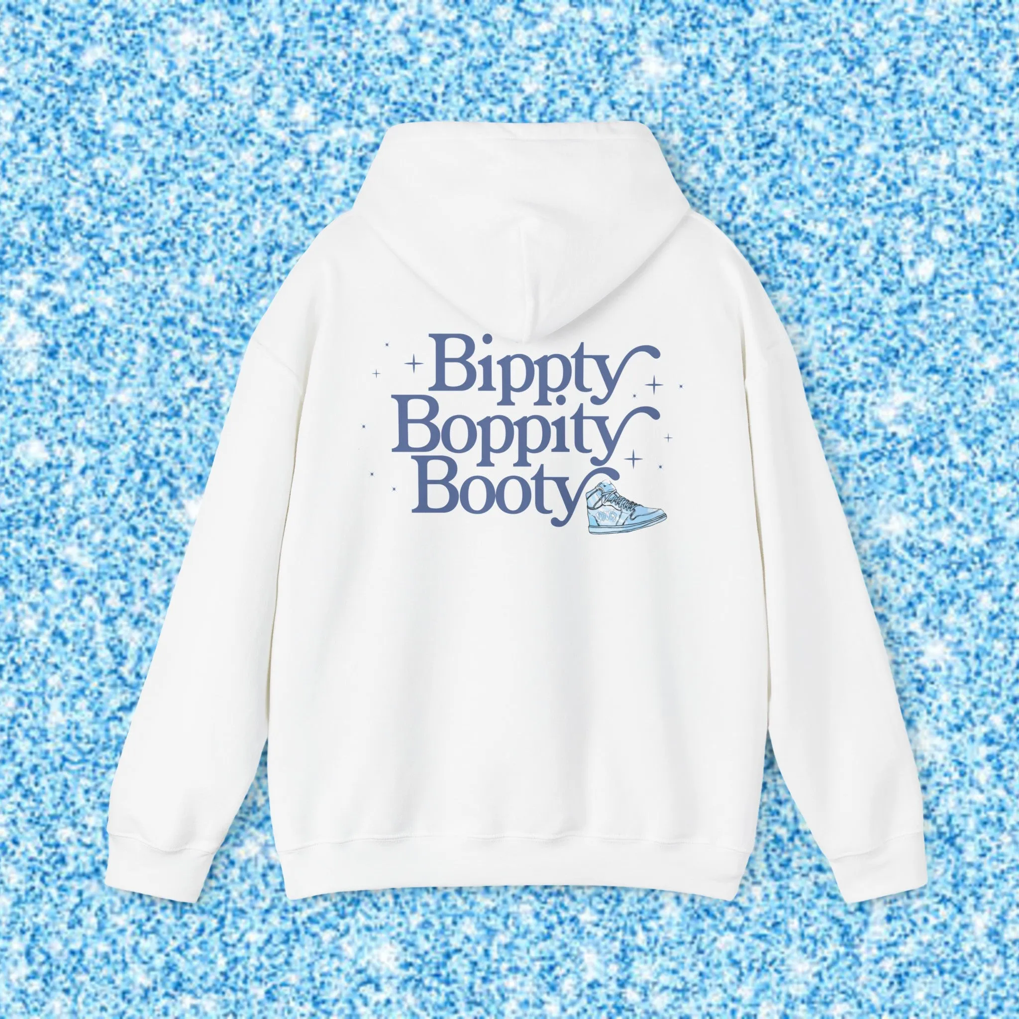 BIPPITY BOPPITY BOOTY -HOODIE