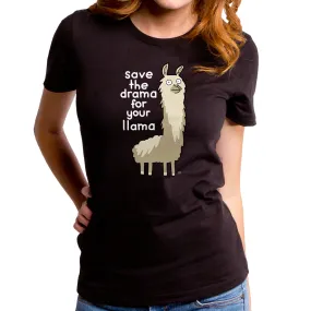 Save the Drama for Your Llama Women's T-Shirt