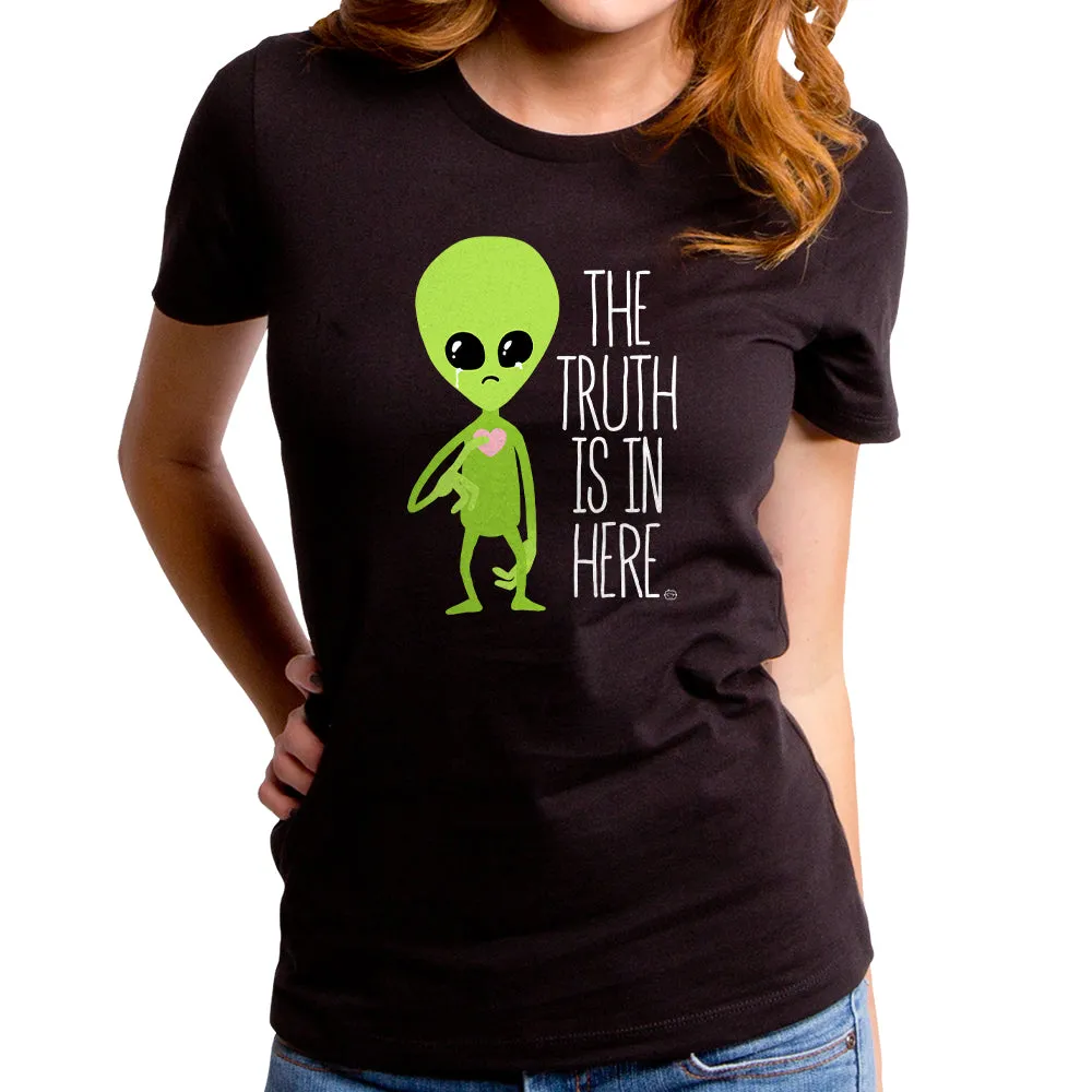 Truth Is In Here Women's T-Shirt