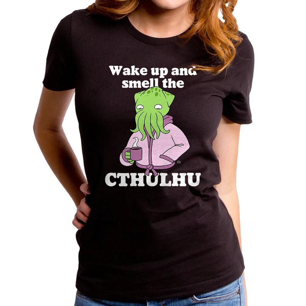 Wake Up And Smell The CTHULHU Women's T-Shirt